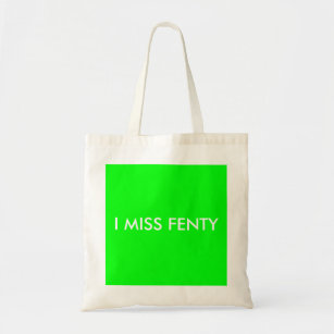 I MISS FENTY TOTE BAG