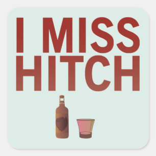 I Miss Hitch (dark on light) Stickers