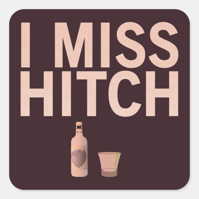 I Miss Hitch (light on dark) Stickers (Front)