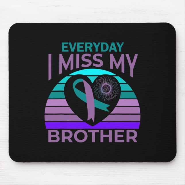 I Miss My Brother Heart Ribbon Suicide Awareness S Mouse Pad (Front)