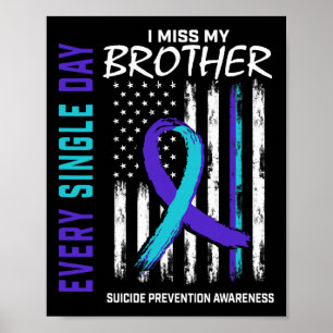 I Miss My Brother Suicide Awareness Prevention Ame Poster