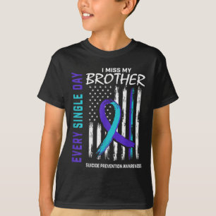 I Miss My Brother Suicide Awareness Prevention Ame T-Shirt