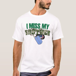 I Miss My Brother T Shirt