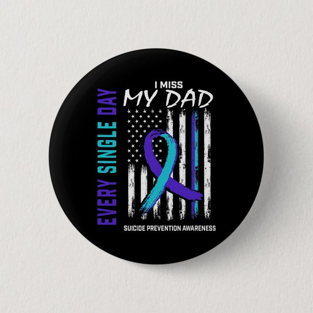 I Miss My Dad Suicide Awareness Prevention America 2 Inch Round Button (Front)