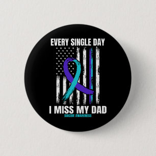 I Miss My Dad Suicide Awareness Shirt Prevention F 2 Inch Round Button