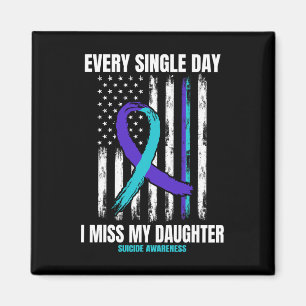 I Miss My Daughter Suicide Awareness Shirt Prevent Magnet