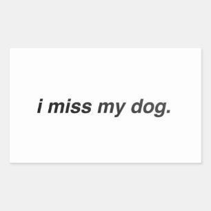 i miss my dog sticker