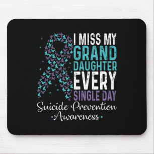 I Miss My Granddaughter Every Single Day Suicide P Mouse Pad