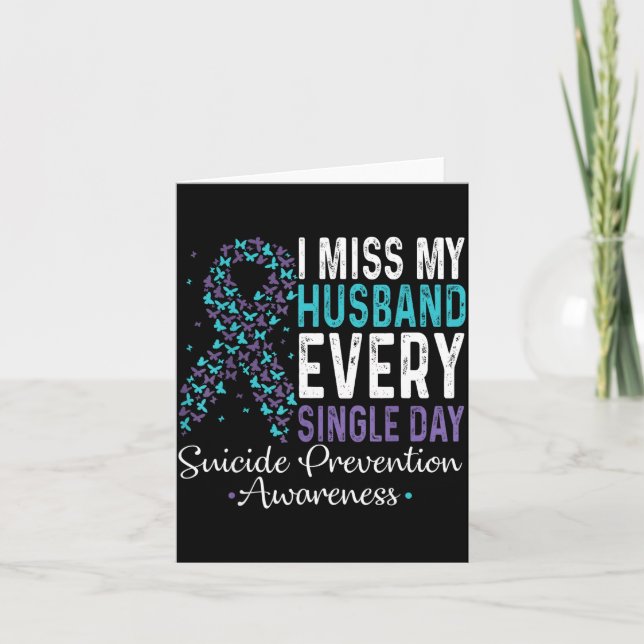 I Miss My Husband Every Single Day Suicide Prevent Card (Front)