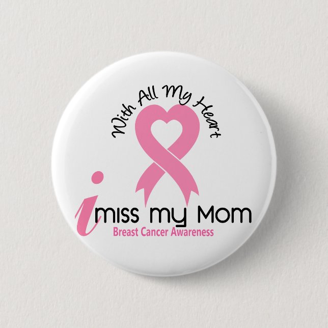 I Miss My Mom Breast Cancer 2 Inch Round Button (Front)