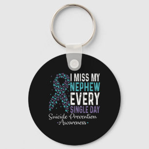 I Miss My Nephew Every Single Day Suicide Preventi Keychain