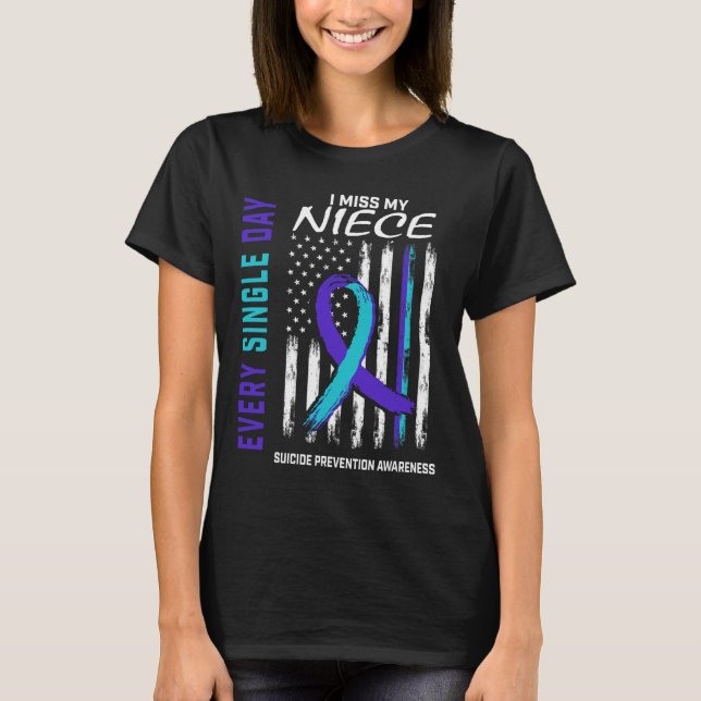 I Miss My Niece Suicide Awareness Prevention Ameri T-Shirt (Front)