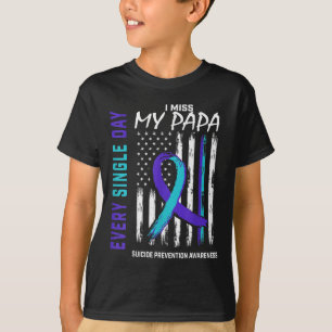 I Miss My Papa Suicide Awareness Prevention Americ T-Shirt