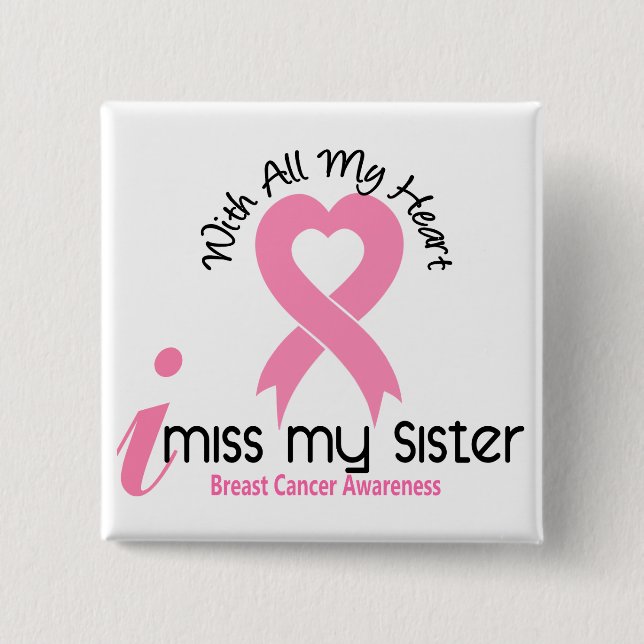 I Miss My Sister Breast Cancer 2 Inch Square Button (Front)