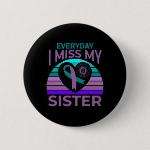 I Miss My Sister Heart Ribbon Suicide Awareness Br 2 Inch Round Button