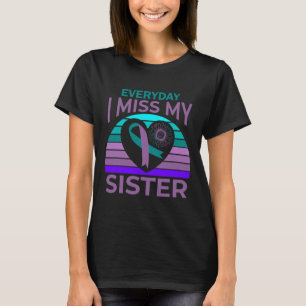 I Miss My Sister Heart Ribbon Suicide Awareness Br T-Shirt