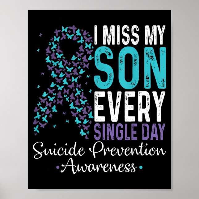I Miss My Son Every Single Day Suicide Prevention  Poster (Front)