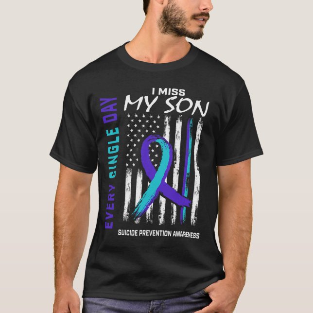 I Miss My Son Suicide Awareness Prevention America T-Shirt (Front)