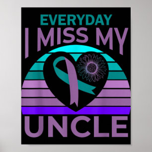 I Miss My Uncle Heart Sunflower Suicide Awareness  Poster