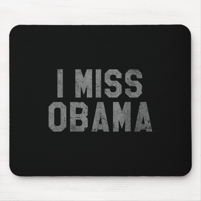 I Miss Obama, Bring Back Obama  Mouse Pad (Front)