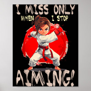 I Miss ONLY When I Stop Aiming Poster