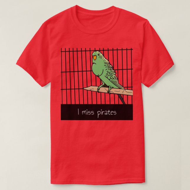 I miss pirates T-Shirt (Design Front)