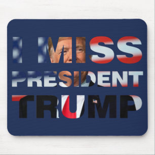 I Miss President Trump Mouse Pad