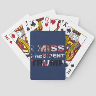 I Miss President Trump Playing Cards