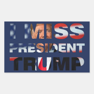 I Miss President Trump Sticker