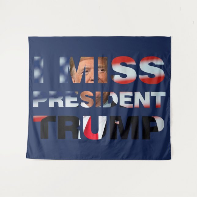 I Miss President Trump Tapestry (Front (Horizontal))