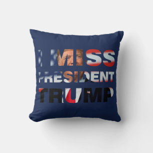 I Miss President Trump Throw Pillow