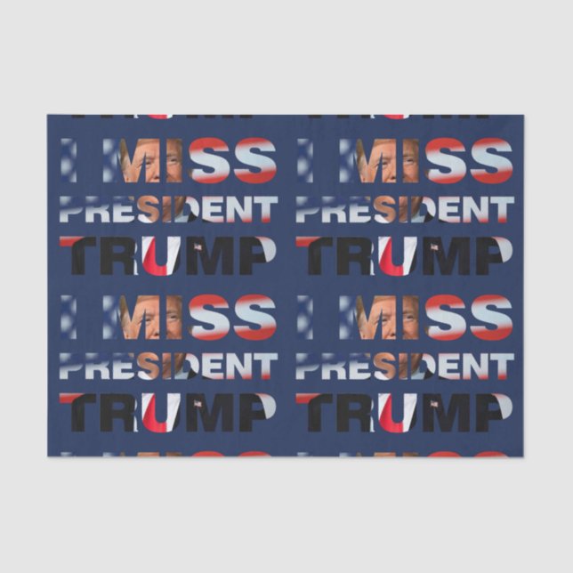 I Miss President Trump Tissue Paper (Front)