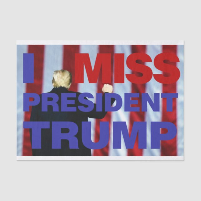 I Miss President Trump Tissue Paper (Front)