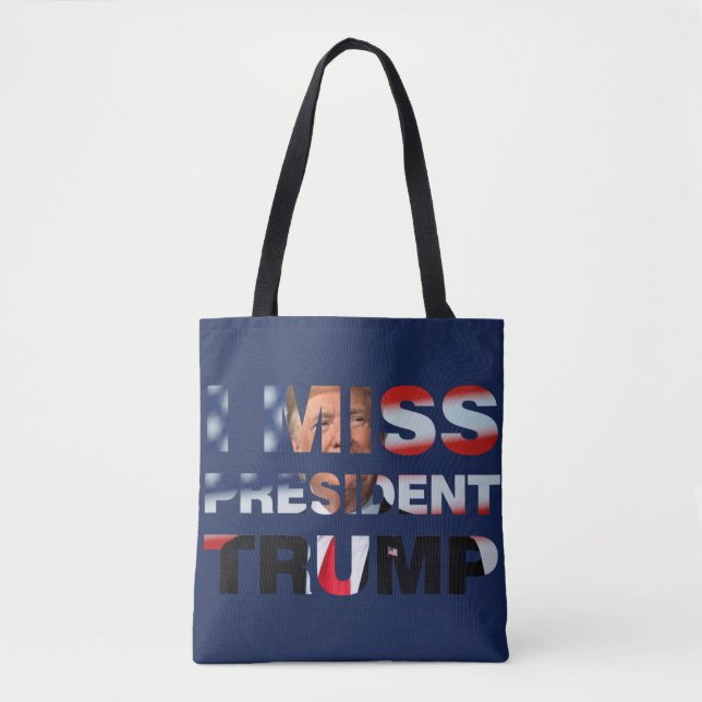 I Miss President Trump Tote Bag (Front)