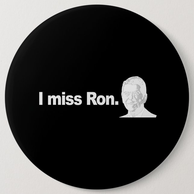 I MISS RON 2 Bumpersticker 6 Inch Round Button (Front)