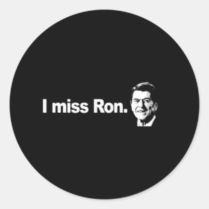 I MISS RON Bumpersticker Classic Round Sticker