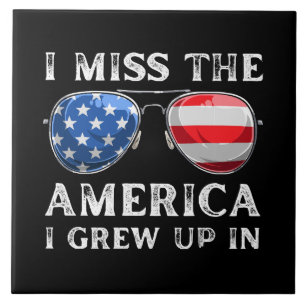 i miss the America i grew up in Tile