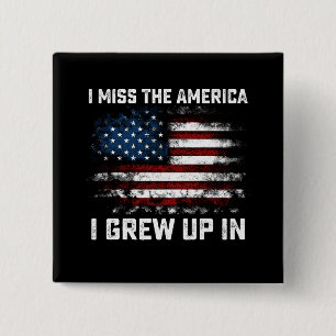 I Miss The America I Grew Up In USA American Flag 2 Inch Square Button