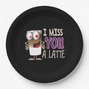 I Miss You a Latte Paper Plate