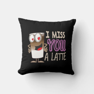 I Miss You a Latte Throw Pillow