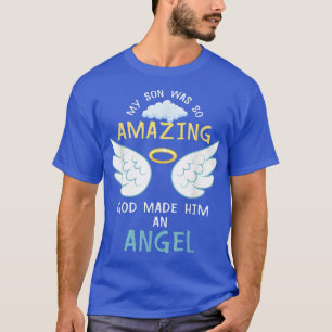 I miss you and My Son was so Amazing God made him  T-Shirt