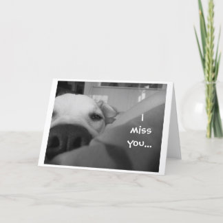 I miss you... card