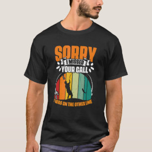 I Missed Call Fishing Fisher Fish Rod Angler Fish T-Shirt