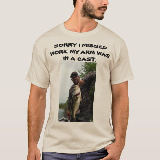 I MISSED WORK BECAUSE... T-Shirt