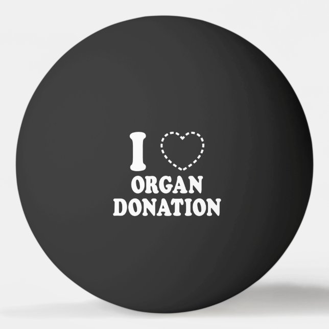 I {MISSING HEART} ORGAN DONATION PING PONG BALL (Front)