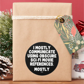 I Mostly Communicate Through Sci-Fi Movie Quotes Classic Round Sticker