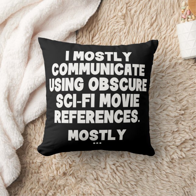 I Mostly Communicate Through Sci-Fi Movie Quotes Throw Pillow (Blanket)