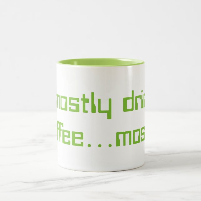 I mostly drink coffee...mostly Two-Tone coffee mug (Center)