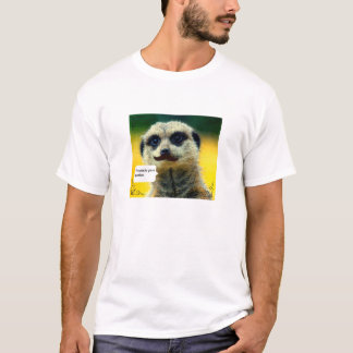 I moustache vous des hommes de T-shirt de Meerkat