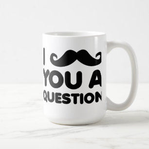 I moustache vous une tasse drôle de question